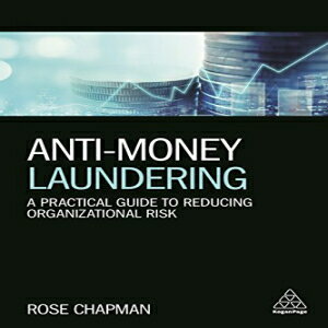 洋書 -Money Laundering: A Practical Guide to Reducing Organizational Risk