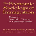 洋書 The Economic Sociology of Immigration: Essays on Networks, Ethnicity, and Entrepreneurship