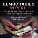 洋書 Democracies in Peril: Taxation and Redistribution in Globalizing Economies