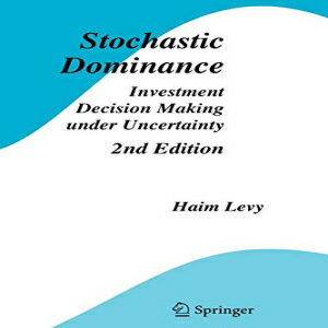 洋書 Paperback, Stochastic Dominance: Investment Decision Making under Uncertainty (Studies in Risk and Uncertainty)