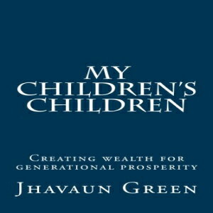 m My Children's Children: Creating wealth for generational prosperity (Nextup CEO)