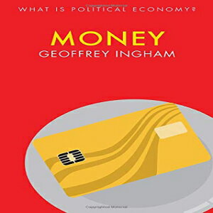 ν Wiley-Interscience Paperback, Money (What is Political Economy?)