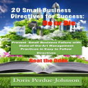 Glomarket㤨ν 20 Small Business Directives for Success: Do or Die: Prevent Small Business Failure with State-of-the-Art Management Practices in Easy to Follow Directives: Beat the OddsפβǤʤ1,993ߤˤʤޤ