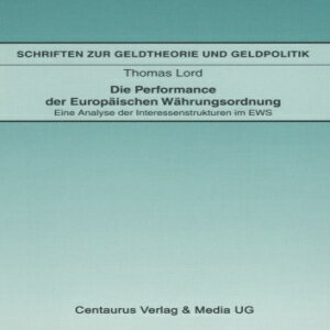洋書 Die Performance der Europäischen Währungsordnung: Eine Analyse der Interessenstrukturen im EWS (Schriften zur Geldtheorie und Geldpolitik) (German Edition)
