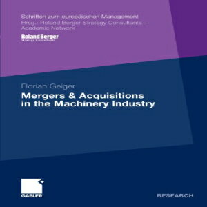 洋書 Mergers and Acquisitions in the Machinery Industry (Schriften Zum Europäischen Management)