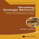 洋書 Paperback, Modeling Strategic Behavior: A Graduate Introduction To Game Theory And Mechanism Design (World Scientific Lecture Notes in Economics and Policy)