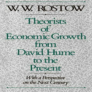 洋書 Theorists of Economic Growth from David Hume to the Present: With a Perspective on the Next Century