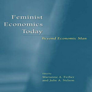 洋書 Feminist Economics Today: Beyond Economic Man