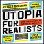 #3: Utopia for Realists: How We Can Build the Ideal Worldβ