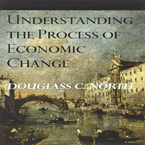 洋書 Understanding the Process of Economic Change (The Princeton Economic History of the Western World)