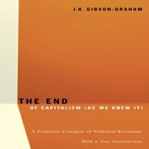 洋書 The End Of Capitalism (As We Knew It): A Feminist Critique of Political Economy