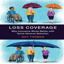 洋書 Loss Coverage: Why Insurance Works Better With Some Adverse Selection