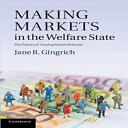 洋書 Paperback, Making Markets in the Welfare State: The Politics of Varying Market Reforms (Cambridge Studies in Comparative Politics)