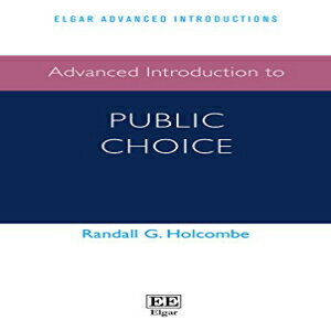 洋書 Advanced Introduction to Public Choice (Elgar Advanced Introductions series)