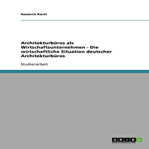 楽天Glomarket洋書 Architekturbüros als Wirtschaftsunternehmen - Die wirtschaftliche Situation deutscher Architekturbüros （German Edition）