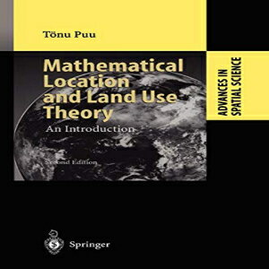 m Mathematical Location and Land Use Theory: An Introduction (Advances in Spatial Science)