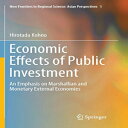 洋書 Economic Effects of Public Investment: An Emphasis on Marshallian and Monetary External Economies (New Frontiers in Regional Science: Asian Perspectives)