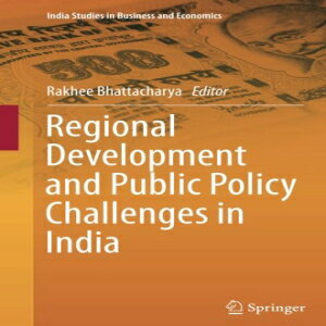 洋書 Regional Development and Public Policy Challenges in India (India Studies in Business and Economics)