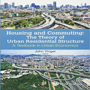 洋書 Housing and Commuting: The Theory of Urban Residential Structure A Textbook in Urban Economics