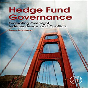 洋書 Hedge Fund Governance: Evaluating Oversight, Independence, and Conflicts