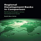 洋書 Regional Development Banks in Comparison: Banking Strategies versus Development Goals
