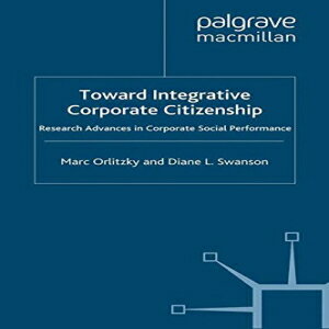 洋書 Toward Integrative Corporate Citizenship: Research Advances in Corporate Social Performance