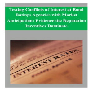 洋書 Testing Conflicts of Interest at Bond Ratings Agencies with Market cipation: Evidence the Reputation Incentives Dominate