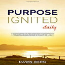 洋書 Paperback, Purpose Ignited Daily: A proven streamlined process to accomplish your goals and ascend in 90 days or less.
