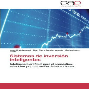 洋書 Sistemas de inversión inteligentes: Inteligencia artificial para el pronóstico, selección y optimización de las acciones (Spanish Edition)