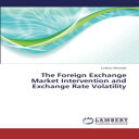 Glomarket㤨ν The Foreign Exchange Market Intervention and Exchange Rate VolatilityפβǤʤ13,480ߤˤʤޤ