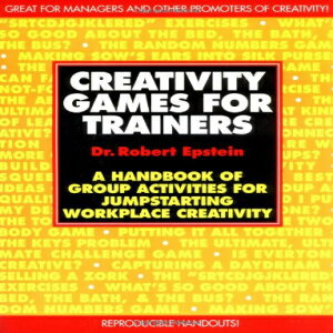洋書 Creativity Games for Trainers: A Handbook of Group Activities for Jumpstarting Workplace Creativity (McGraw-Hill Training Series)