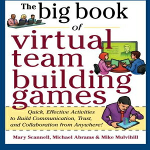 ν Big Book of Virtual Teambuilding Games: Quick, Effective Activities to Build Communication, Trust and Collaboration from Anywhere! (Big Book Series)