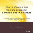 洋書 How to Develop and Promote Successful Seminars and Workshops: The Definitive Guide to Creating and Marketing Seminars, Workshops, Classes, and Conferences