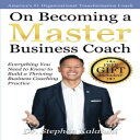 洋書 On Becoming a Master Business Coach: Everything You Need to Know to Build a Thriving Business Coaching Practice