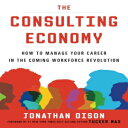 洋書 The Consulting Economy: How to Manage Your Career in the Coming Workforce Revolution