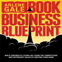 洋書 Book Business Blueprint: Build Credibility, Stand Out from the Competition, and Skyrocket Sales By Writing Your Book