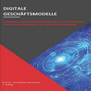 洋書 Digitale Geschäftsmodelle: Merkmale und Auswirkungen der Digitalisierung. Das Geschäftsmodell als Analyseinstrument (German Edition)