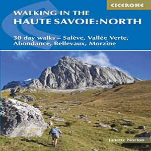 洋書 Walking in the Haute Savoie: North: 30 day walks - Salève, Vallée Verte, Abondance, Bellevaux, Morzine