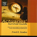 Glomarket㤨ν Actuaries' Survival Guide: How to Succeed in One of the Most Desirable ProfessionsפβǤʤ5,575ߤˤʤޤ