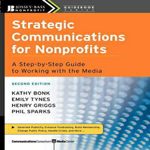 洋書 imusti Strategic Communications for Nonprofits: A Step-by-Step Guide to Working with the Media
