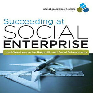 楽天Glomarket洋書 Succeeding at Social Enterprise: Hard-Won Lessons for Nonprofits and Social Entrepreneurs