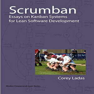 洋書 Scrumban - Essays on Kanban Systems for Lean Software Development (Modus Cooperandi Lean)