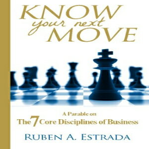 洋書 Paperback, Know Your Next Move: A Parable on The 7 Core Disciplines of Business