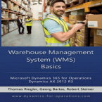洋書 WMS Warehouse Management System Basics: Microsoft Dynamics 365 for Operations / Microsoft Dynamics AX 2012 R3