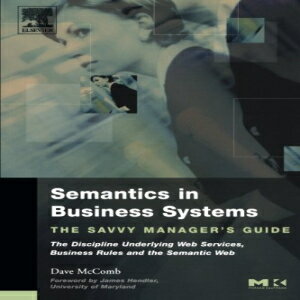 洋書 Semcs in Business Systems: The Savvy Manager 039 s Guide (The Savvy Manager 039 s Guides)