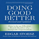 洋書 Doing Good Better: How to be an Effective Board Member of a Nonprofit Organization