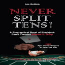 洋書 Never Split Tens : A Biographical Novel of Blackjack Game Theorist Edward O. Thorp PLUS Tips and Techniques to Help You Win