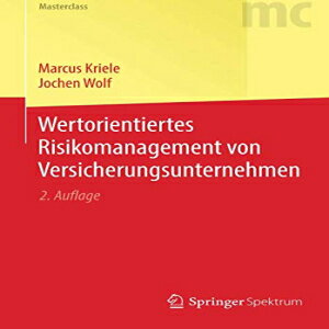 洋書 Wertorientiertes Risikomanagement von Versicherungsunternehmen (Masterclass) (German Edition)