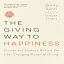 #9: The Giving Way to Happiness: Stories and Science Behind the Life-Changing Power of Givingβ