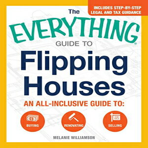 洋書 The Everything Guide To Flipping Houses: An All-Inclusive Guide to Buying, Renovating, Selling